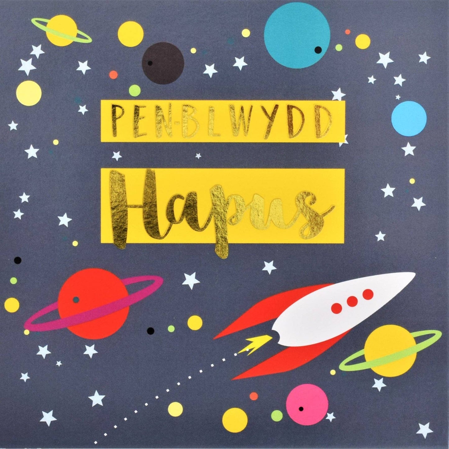 Welsh Birthday Card, Penblwydd Hapus, Rocket, text foiled in shiny gold - Gifts of Wales