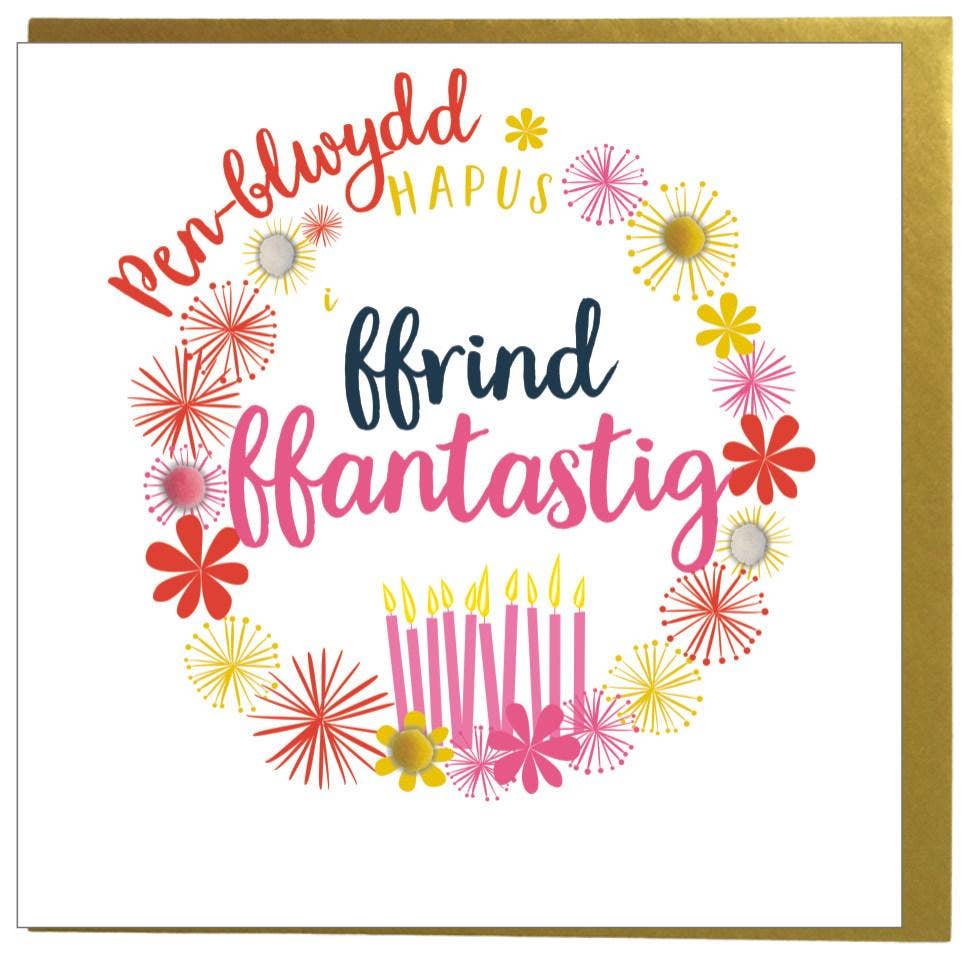 Welsh Special Friend Birthday Card, Penblwydd Hapus, ffrind, Pompom Embellished - Gifts of Wales