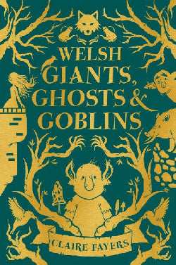 Welsh giants, ghosts and goblins